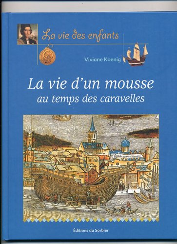La  vie d'un mousse au temps des caravelles