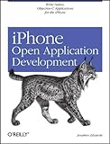 iPhone Open Application Development: Write Native Objective-C Applications for the iPhone: Programming an Exciting Mobile Platform by Jonathan Zdziarski (20-Mar-2008) Paperback by 