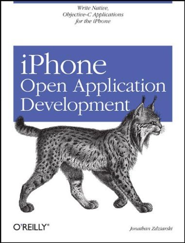 iPhone Open Application Development: Write Native Objective-C Applications for the iPhone: Programming an Exciting Mobile Platform by Jonathan Zdziarski (20-Mar-2008) Paperback