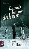 Damals bei uns daheim: Erlebtes, Erfahrenes und Erfundenes by