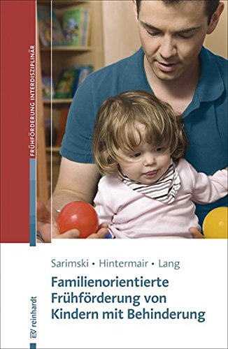 Download Familienorientierte Frühförderung von Kindern mit Behinderung (Beiträge zur Frühförderung interdisziplinär) Download Familienorientierte Frühförderung von Kindern mit Behinderung (Beiträge zur Frühförderung interdisziplinär)