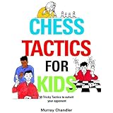 Chess Tactics for Kids (Chess for Schools)