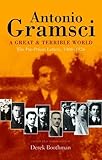 Image de A Great and Terrible World: The Pre-Prison Letters of Antonio Gramsci (1908-1926)