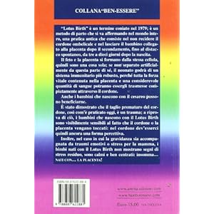 Lotus birth: il parto integrale. Nati con... la pl