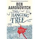 The Hanging Tree: The Sixth Rivers of London novel (A Rivers of London novel): Book 6 in the #1 bestselling Rivers of London