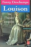 Louison: Ou, l'heure exquise : roman