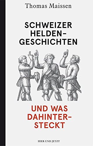 Download Schweizer Heldengeschichten – und was dahintersteckt Download Schweizer Heldengeschichten – und was dahintersteckt
