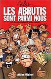 Les abrutis sont parmi nous