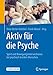 Produktbild Aktiv für die Psyche: Sport und Bewegungsinterventionen bei psychisch kranken Menschen
