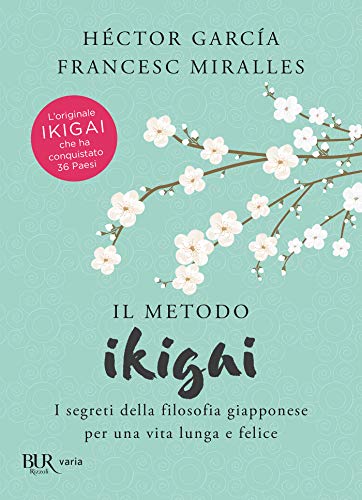 Il metodo Ikigai (Italian Edition) eBook: García, Héctor, Miralles ...