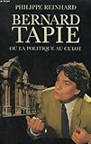 Bernard tapie ou la politique au culot