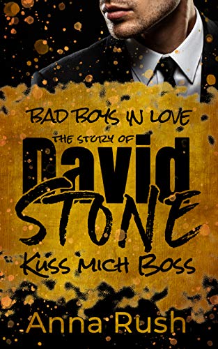 The Story of David Stone - Küss mich Boss: Ein Bad Boss Liebesroman (Bad Boys in love 1)