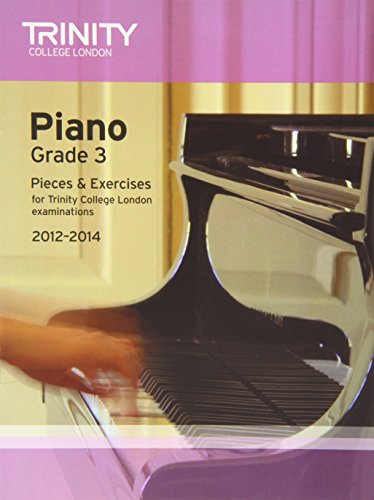 Piano, Grade 3: Pieces & Exercises for Trinity Guildhall Examinations 2012-2014