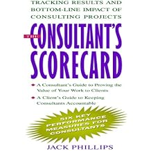The Consultant's Scorecard: Tracking Results and Bottom-Line Impact of Consulting Projects