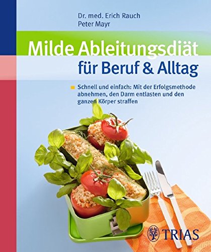 Download Milde Ableitungsdiät für Beruf & Alltag: Schnell und einfach: Mit der Erfolgsmethode abnehmen, den Darm entlasten Download Milde Ableitungsdiät für Beruf & Alltag: Schnell und einfach: Mit der Erfolgsmethode abnehmen, den Darm entlasten