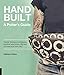 Handbuilt, A Potter's Guide: Master timeless techniques, explore new forms, dig and process your own clay by Melissa Weiss