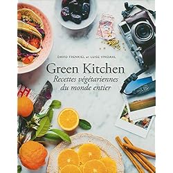 Green Kitchen: Recettes végétariennes du monde entier