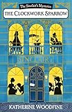 The Clockwork Sparrow (Sinclair's Mysteries) by Katherine Woodfine
