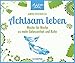 Achtsam leben - Tischaufsteller: Woche für Woche zu mehr Gelassenheit und Ruhe by