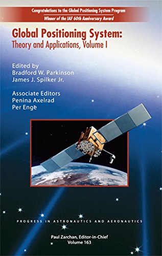Global Positioning System: v.1: Theory and Applications: Vol 1 (Progress in Astronautics & Aeronautics S.)