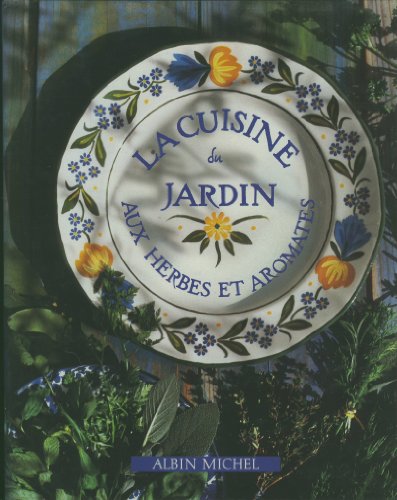 couverture de : La Cuisine du jardin aux herbes et aromates
