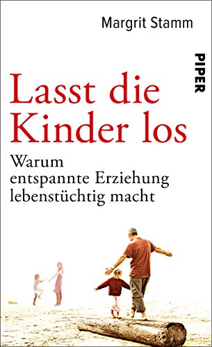 Download Lasst die Kinder los: Warum entspannte Erziehung lebenstüchtig macht Download Lasst die Kinder los: Warum entspannte Erziehung lebenstüchtig macht