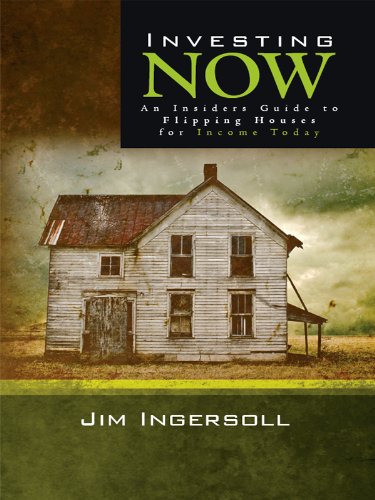 Investing Now: An Insiders Guide to Flipping Houses For Income Today (English Edition) Investing Now: An Insiders Guide to Flipping Houses For Income Today (English Edition)