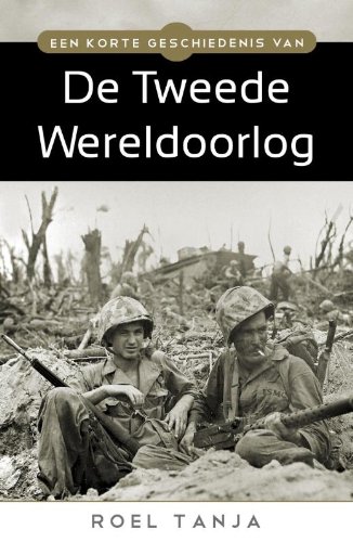 Ebook Een korte geschiedenis van de tweede wereldoorlog (Een korte geschiedenis van...)