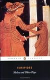 Medea and Other Plays (Penguin Classics) by 