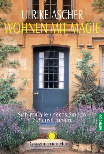 Wohnen mit Magie: Sich mit allen sechs Sinnen zuhause fühlen