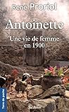 Antoinette : Une vie de femme en 1900