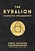 The Kybalion: Centenary Edition by Three Initiates