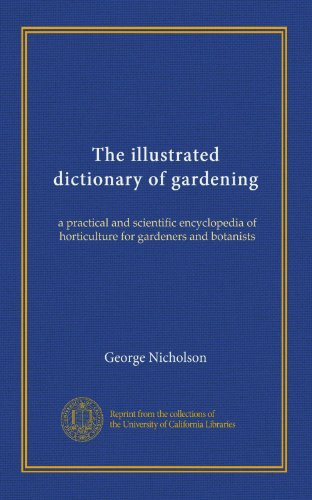 The illustrated dictionary of gardening (v.03): a practical and scientific encyclopedia of horticulture for gardeners and botanists francais The illustrated dictionary of gardening (v.03): a practical and scientific encyclopedia of horticulture for gardeners and botanists francais