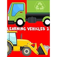 Learning Vehicles for Children 2 - Learn Trucks, Cars, Fire Engines, Police Car, Cement Mixer Truck, Bulldozer, Vehicels and more