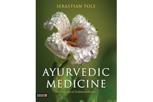 Ayurvedic Medicine: The Principles of Traditional Practice