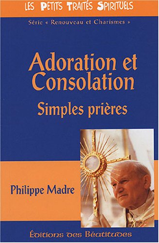 Download Adoration et Consolation : Simples prières Download Adoration et Consolation : Simples prières