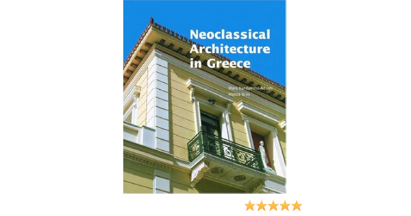 Buy Neoclassical Architecture In Greece Getty Trust Publications J Paul Getty Museum Book Online At Low Prices In India Neoclassical Architecture In Greece Getty Trust Publications J Paul Getty Museum Reviews