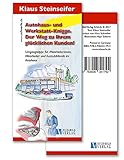 Autohaus- und Werkstatt-Knigge. Der Weg zu Ihrem glücklichen Kunden!: Umgangstipps für Mitarbeiterinnen, Mitarbeiter und Auszubildende im Autohaus by 