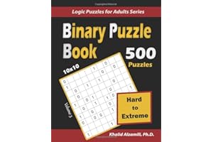 Binary Puzzle Book: 500 Hard to Extreme (10x10) : Keep Your Brain Young (Logic Puzzles for Adults Series)