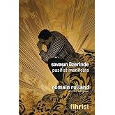 Savaşın &Uuml;zerinde - Pasifist Manifesto