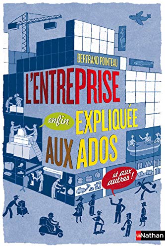 Télécharger L'entreprise enfin expliquée aux ados et aux autres ! Livre PDF Gratuit