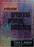 Professional Prepress, Printing, and Publishing by Frank Romano (1999-02-22) by 