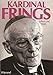 Kardinal Frings: Leben und Werk