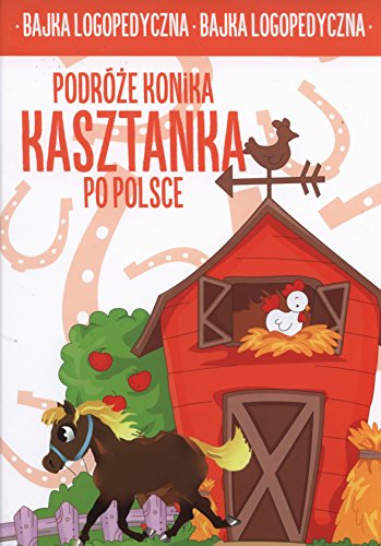 Preisvergleich Produktbild Podróze konika Kasztanka po Polsce: bajka logopedyczna