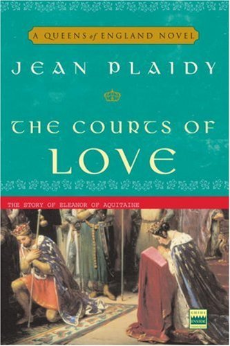 The Courts of Love: The Story of Eleanor of Aquitaine (Queens of England Book 5) (English Edition)