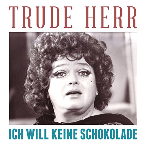Text Ich Will Keine Schokolade Ich will keine Schokolade von Trude Herr bei Amazon Music - Amazon.de