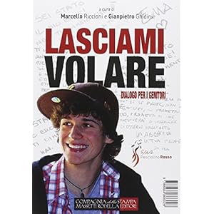 Lasciami volare. Dialogo per i figli. Dialogo per i genitori