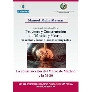 Apuntes de introducción al proyecto y construcción de túneles y metros en suelos y rocas blandas o muy rota