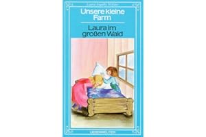 Unsere kleine Farm, Bd.1, Laura im großen Wald