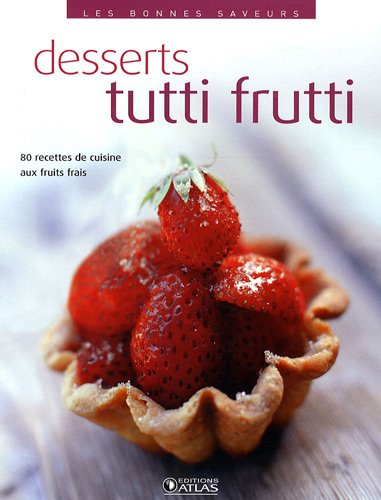 Les bonnes saveurs - Desserts tutti frutti en ligne Les bonnes saveurs - Desserts tutti frutti en ligne